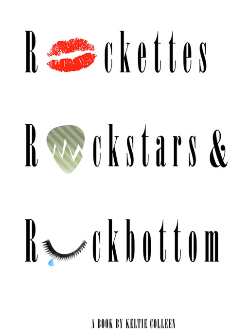 Title details for Rockettes, Rockstars, and Rockbottom by Keltie Colleen - Available